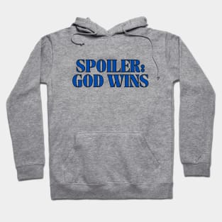 Spoiler: God Wins Christian Hoodie